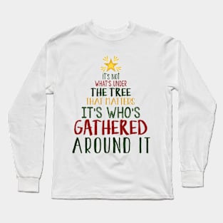 It's Not What's Under The Tree Long Sleeve T-Shirt